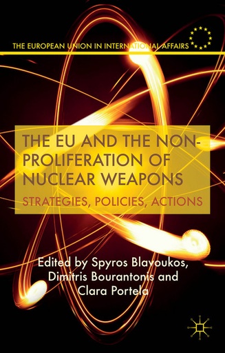 [9781137378439] The EU and the Non-Proliferation of Nuclear Weapons - Strategies, Policies, Actions