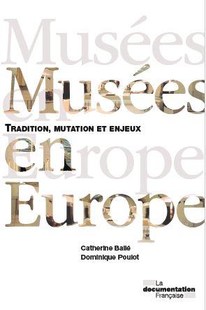 [9782110098986] Musées en Europe - Tradition, mutation et enjeux