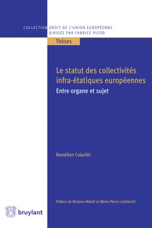 [9782802749455] Le statut des collectivités infra-étatiques européennes - Entre organe et sujet