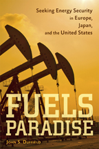 [9781421416731] Fuels Paradise - Seeking Energy Security in Europe, Japan, and the United States