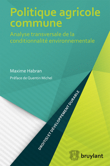 [9782802749417] Politique agricole commune - Analyse transversale de la conditionnalité environnementale