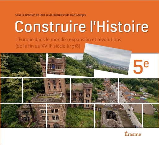 [9782874384349] Construire l'Histoire 5e année - Manuel - L'Europe dans le monde: expansion et révolutions - Edition 2015