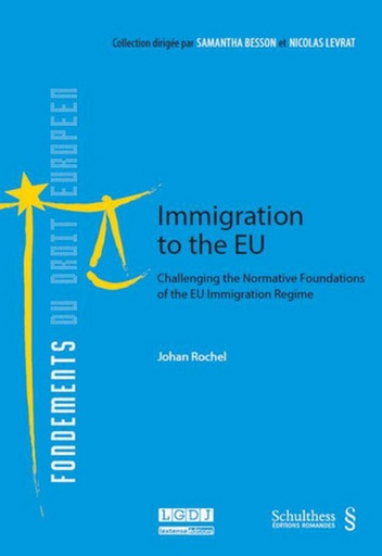 [9783725585410] Immigration to the EU - Challenging the Normative Foundations of the EU Immigration Regime
