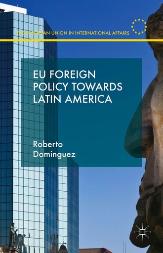 [9781137321275] EU Foreign Policy Towards Latin America