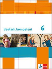 [9783123160028] deutsch.kompetent - Schülerbuch 6. Klasse