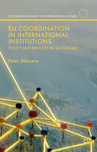[9781137517296] EU Coordination in International Institutions - Policy and Process in Gx Forums