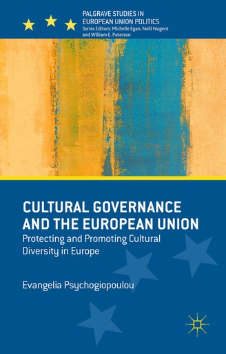[9781137453747] Cultural Governance and the European Union - Protecting and Promoting Cultural Diversity in Europe