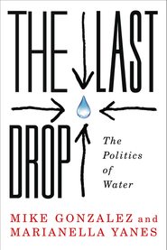 [9780745334912] The Last Drop: The Politics of Water
