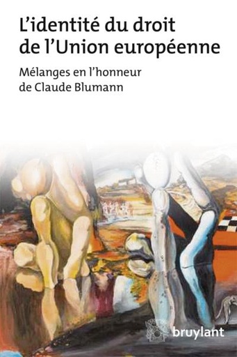 [9782802743637] L'identité du droit de l'Union européenne - Mélanges en l'honneur de Claude Blumann