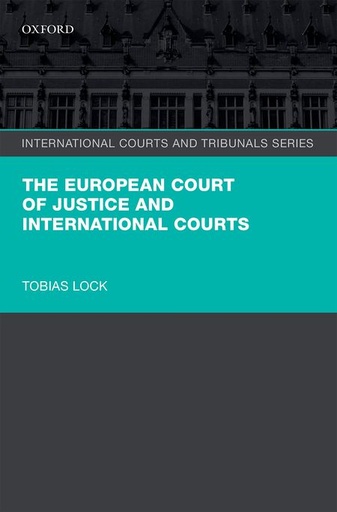 [9780199660476] The European Court of Justice and International Courts