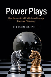 [9781107547506] Power Plays - How International Institutions Reshape Coercive Diplomacy