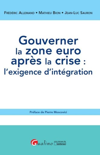 [9782297052702] Gouverner la zone euro après la crise - l'exigence d'intégration