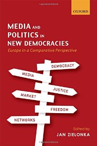 [9780198747536] Media and Politics in New Democracies - Europe in a Comparative Perspective