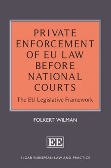 [9781784718480] Private Enforcement of EU Law Before National Courts Private Enforcement of EU Law Before National Courts - The EU Legislative Framework