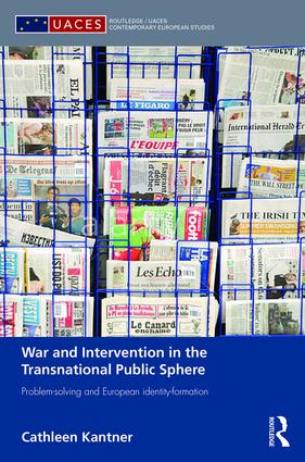 [9780415738149] War and Intervention in the Transnational Public Sphere - Problem-solving and European identity-formation