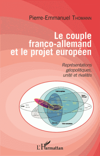 [9782343059785] Le couple franco-allemand et le projet européen - Représentations géopolitiques, unité et rivalités