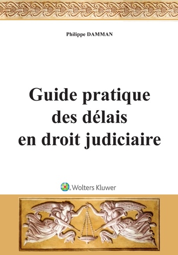 [9789046542415] Guide pratique des délais en droit judiciaire