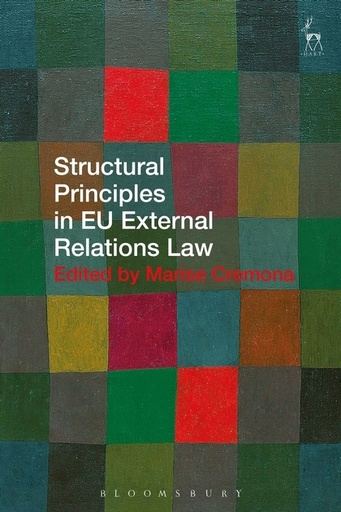 [9781782259978] Structural Principles in EU External Relations Law