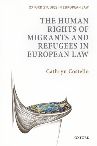[9780199644742] The Human Rights of Migrants and Refugees in European Law