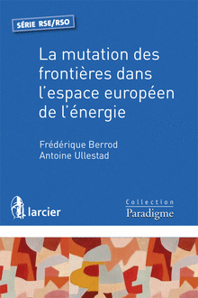[9782390130338] La mutation des frontières dans l'espace européen de l'énergie