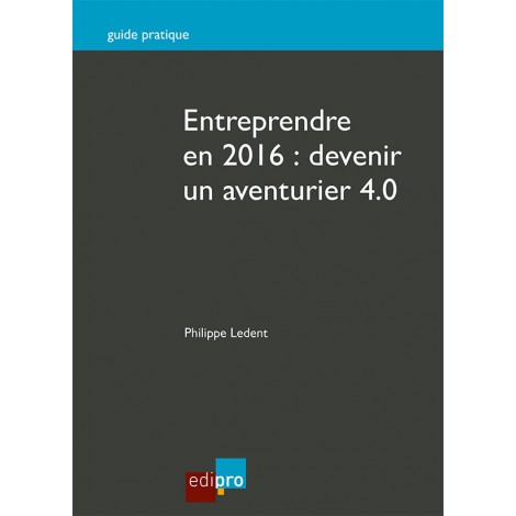 [9782874963070] Entreprendre en 2016: devenir un aventurier 4.0