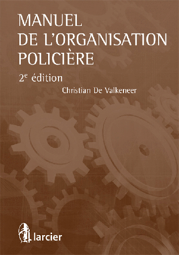 [9782804480172] Manuel de l'organisation policière