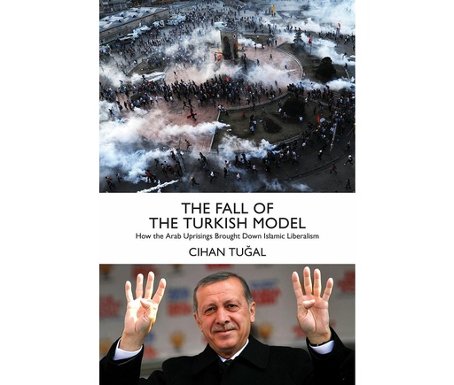 [9781784783327] The Fall of the Turkish Model: How the Arab Uprisings Brought Down Islamic Liberalism