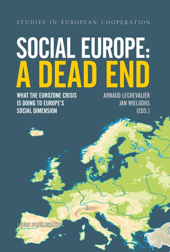 [9788757434378] Social Europe: A Dead End - What the eurozone crisis is doing to Europe's social dimension