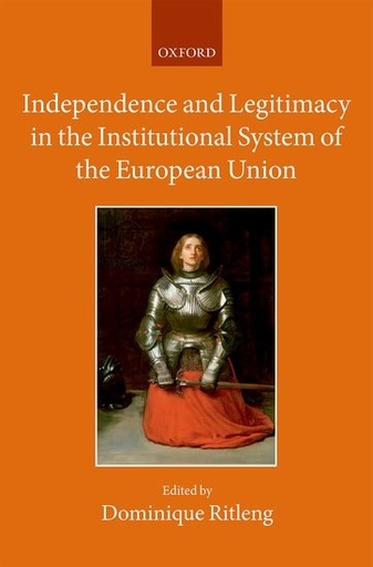 [9780198769798] Independence and Legitimacy in the Institutional System of the European Union
