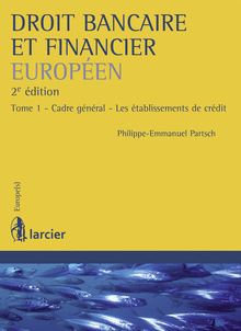 [9782804479435] Droit bancaire et financier européen - 2e édition