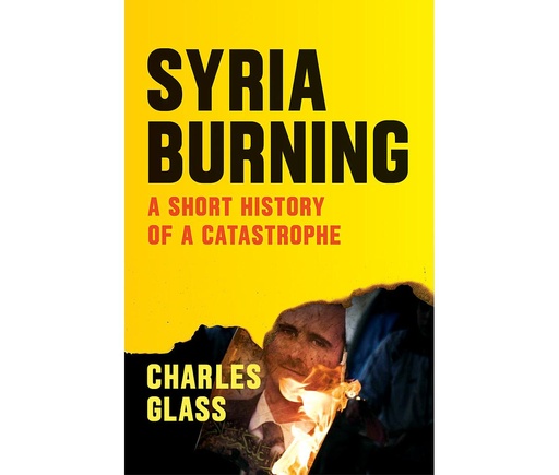 [9781784785161] Syria Burning: A Short History of a Catastrophe