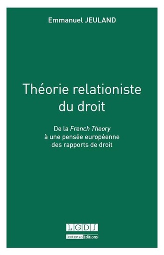 [9782275047133] Théorie relationiste du droit - De la French Theory à une pensée européenne des rapports de droit