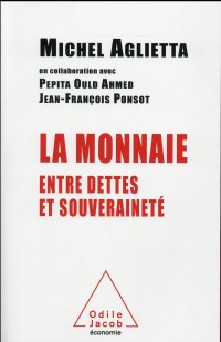 [9782738133830] La monnaie - Entre dettes et souveraineté