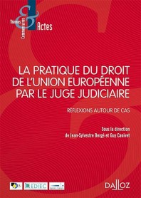 [9782247159024] La pratique du droit de l'Union européenne par le juge judiciaire
