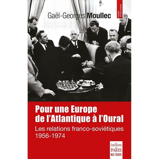 [9782846212250] Pour une Europe de l'Atlantique à l'Oural - Les relations franco-soviétiques 1956-1974