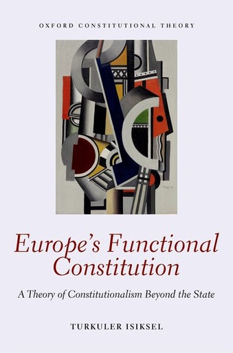 [9780198759072] Europe's Functional Constitution - A Theory of Constitutionalism Beyond the State