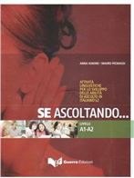[9788855702072] Se ascoltando... Livelli A1-A2. Attività linguistiche per lo sviluppo delle abilità di ascolto in italiano L2. Con CD Audio