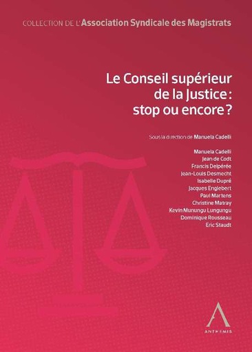 [9782807200586] Le Conseil supérieur de la Justice - stop ou encore ?
