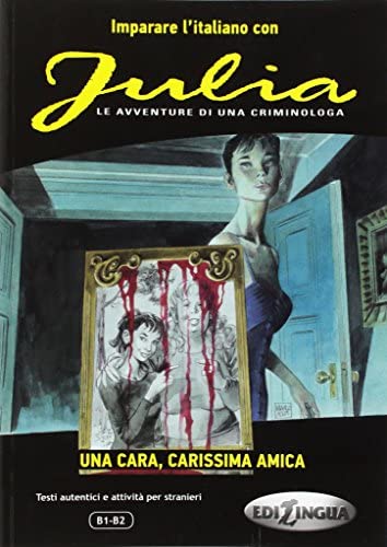 [9788899358006] Julia – Una cara, carissima amica; Testi autentici e attività per stranieri. Livello intermedio (B1-B2)