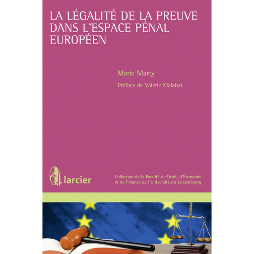 [9782804487058] La légalité de la preuve dans l'espace pénal européen