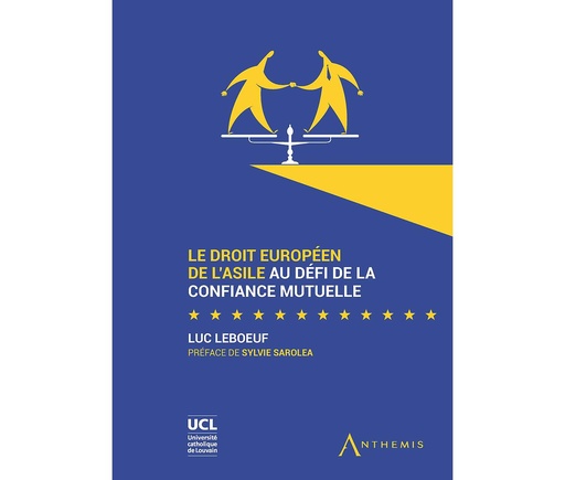 [9782807200692] Le droit européen de l'asile au défi de la confiance mutuelle
