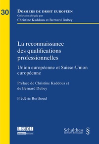 [9783725585571] La reconnaissance des qualifications professionnelles - Union européenne et Suisse-Union européenne