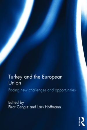 [9781138659155] Turkey and the European Union Facing New Challenges and Opportunities