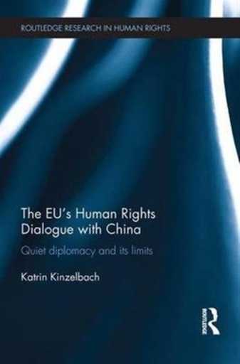 [9781138683662] The EU's Human Rights Dialogue with China - Quiet Diplomacy and its Limits