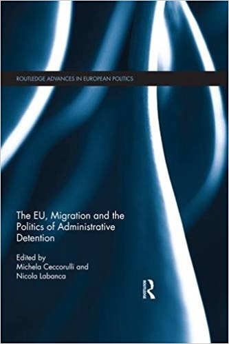 [9781138683563] The EU, Migration and the Politics of Administrative Detention