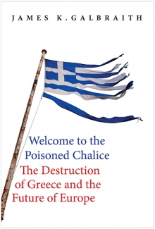 [9780300220445] Welcome to the Poisoned Chalice -  The Destruction of Greece and the Future of Europe