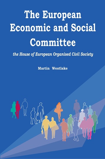 [9780993454943] The European Economic and Social Committee − The House of European Organised Civil Society