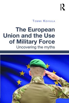 [9781472468055] The European Union and the Use of Military Force