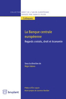 [9782802753377] La Banque centrale européenne - Regards croisés, droit et économie