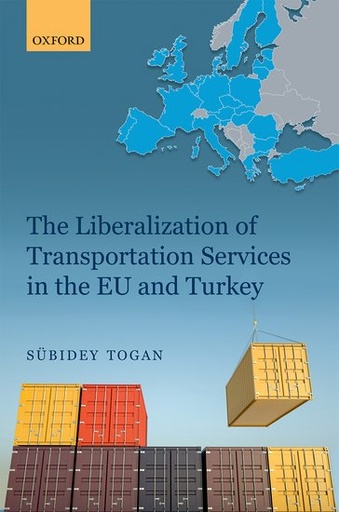 [9780198753407] The Liberalization of Transportation Services in the EU and Turkey